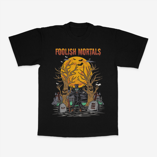 "Foolish Mortals" Tee
